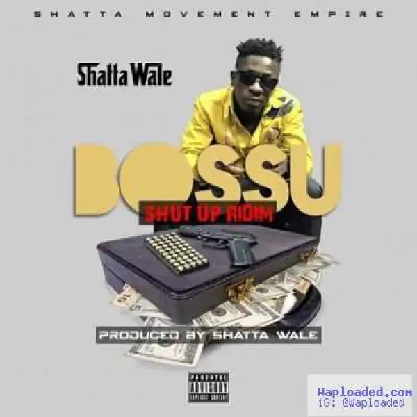 Shatta Wale - Bossu (Shut Up Riddim)
